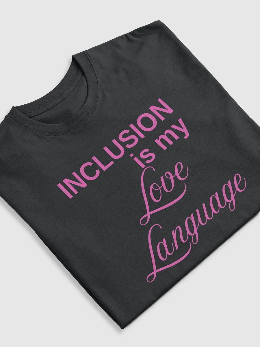 Inclusion Is My Love Language Tee product image (5)