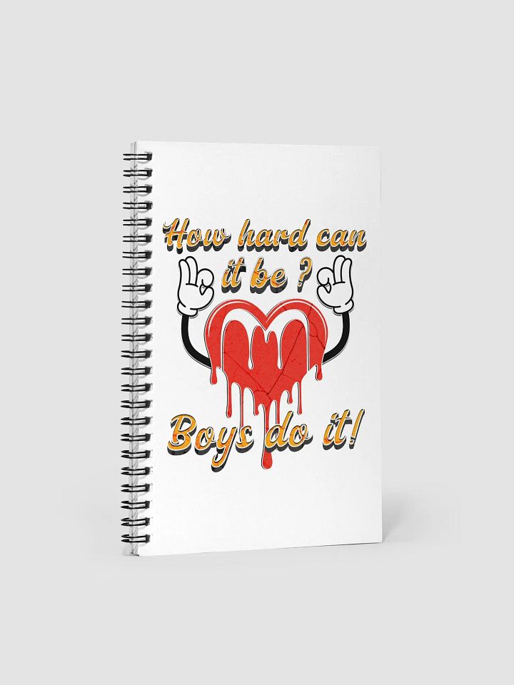 How Hard Can It Be Boys Do It Peaceful Heart Spiral Notebook product image (2)
