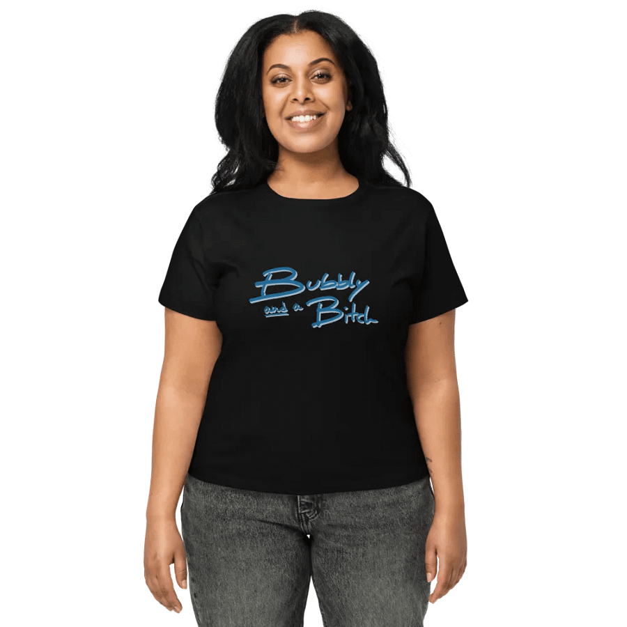 Bubbly and a B*tch (teal shadow design) printed waist-length tee product image (2)