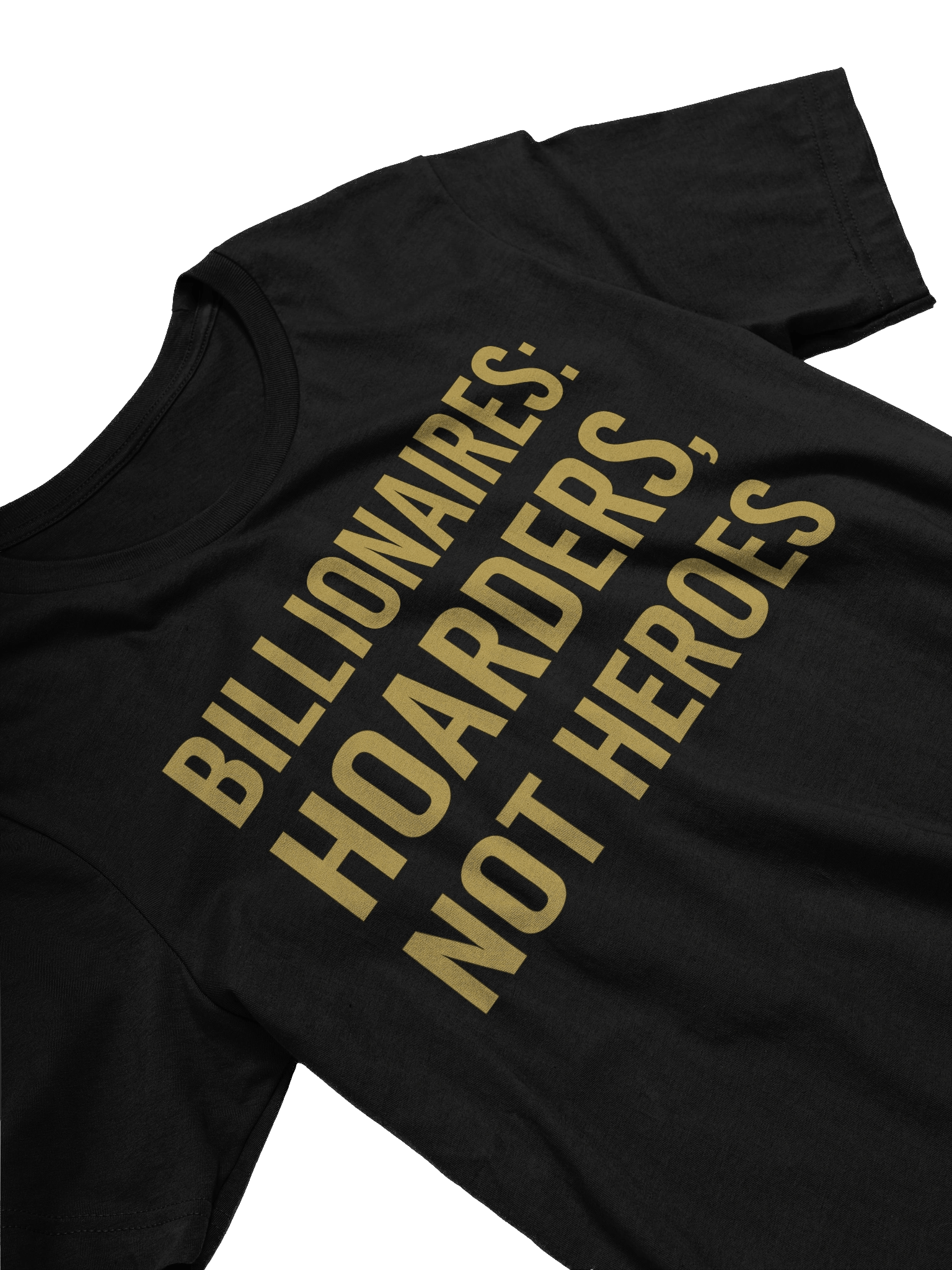Billionaires: Hoarders, Not Heroes T-Shirt product image (4)