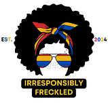 IRRESPONSIBLY FRECKLED