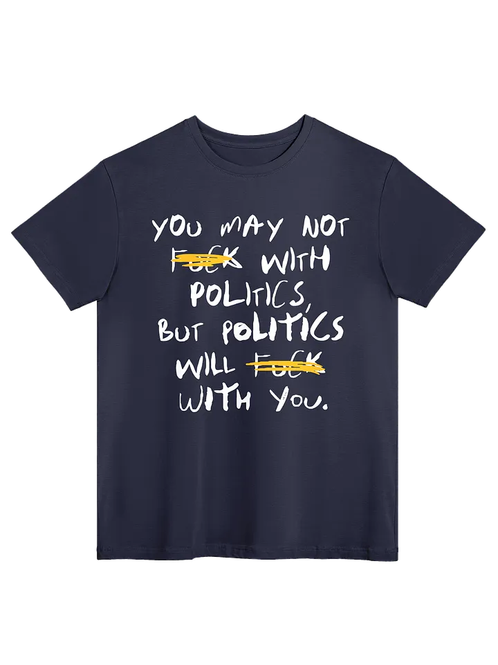 Fck With Politics - Tee product image (1)