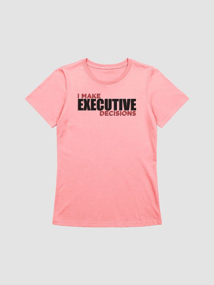 I MAKE EXECUTIVE DECISIONS V3 product image (1)