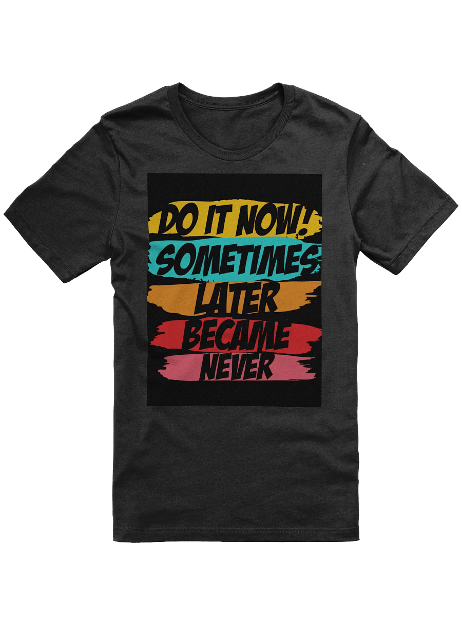 Do It Now Black Unisex T-Shirt product image (11)