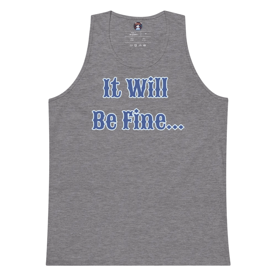 It Will Be Fine Men's Tank Top product image (121)