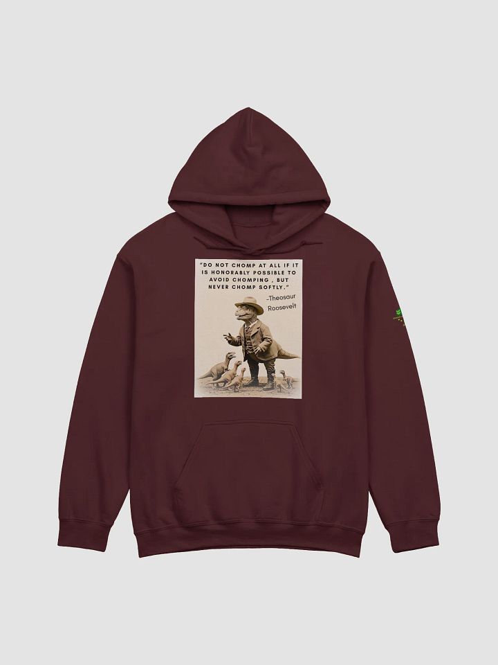 Theosaur Roosevelt - Never Chomp Softly Funny Historical Dino Hoodie product image (2)