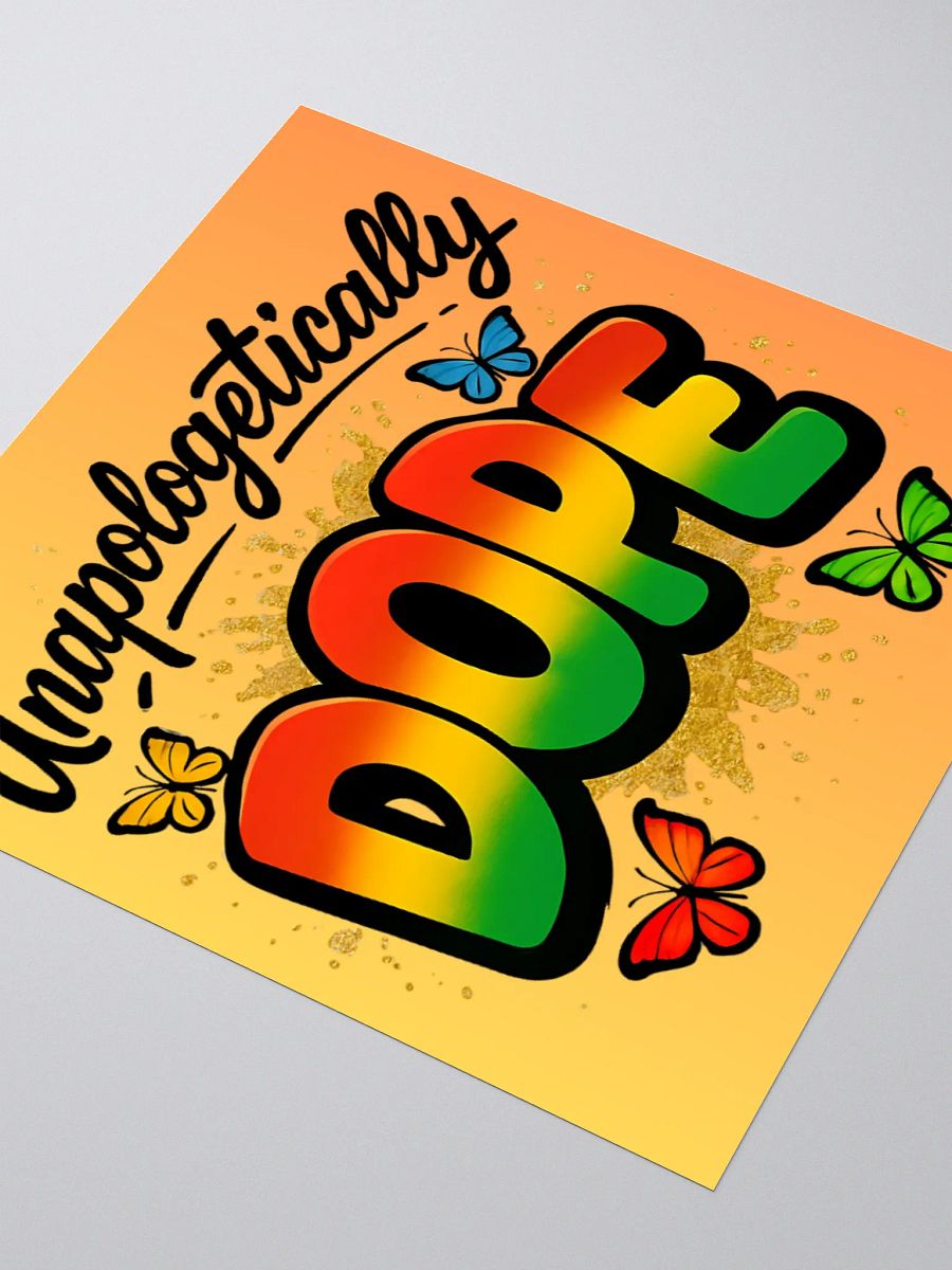 Unapologetically Dope Sticker – Vibrant Butterfly Pride Decal (3x3, 4x4, 5.5x5.5) product image (7)