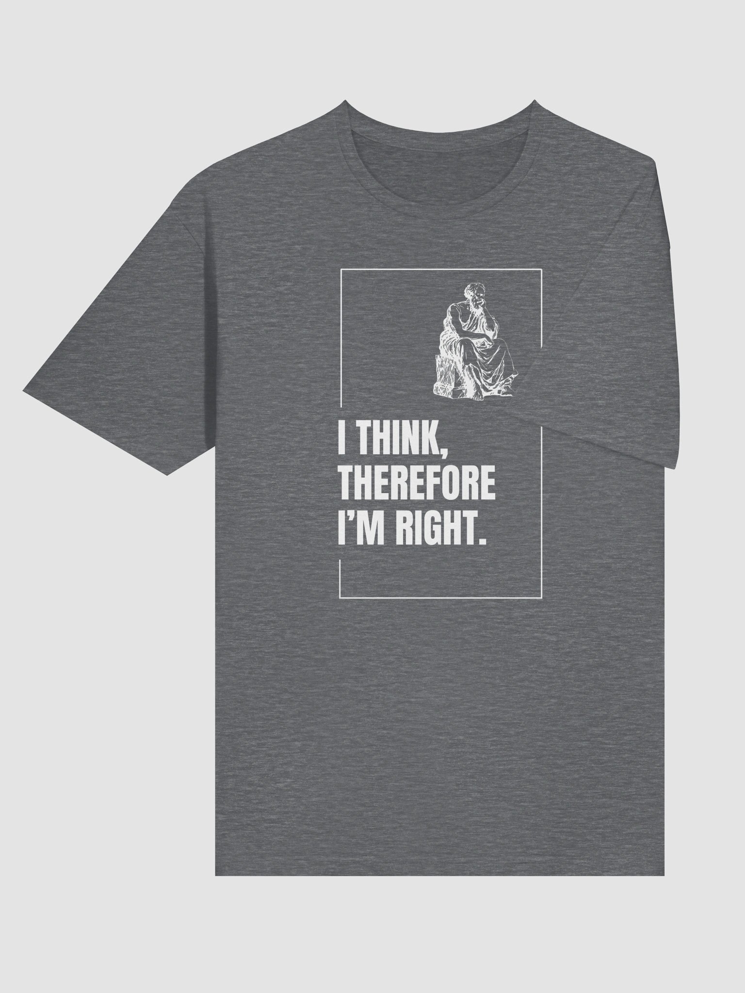 I think, therefore I'm right. product image (6)