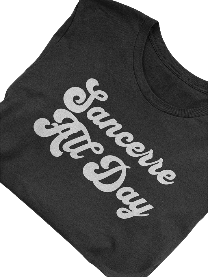 Sancerre All Day T-Shirt - Wine Quotes Shirt for Wine Lovers product image (1)