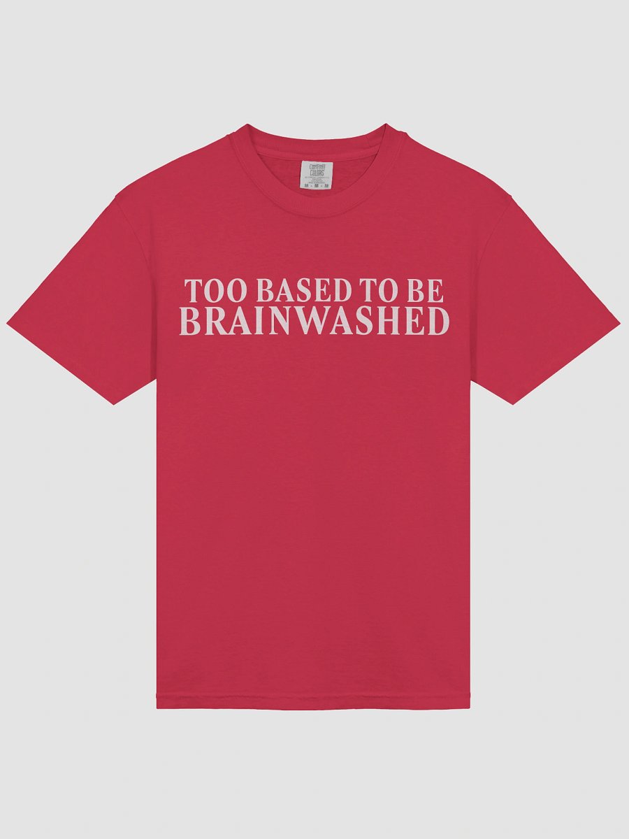 Too Based To Be Brainwashed product image (5)