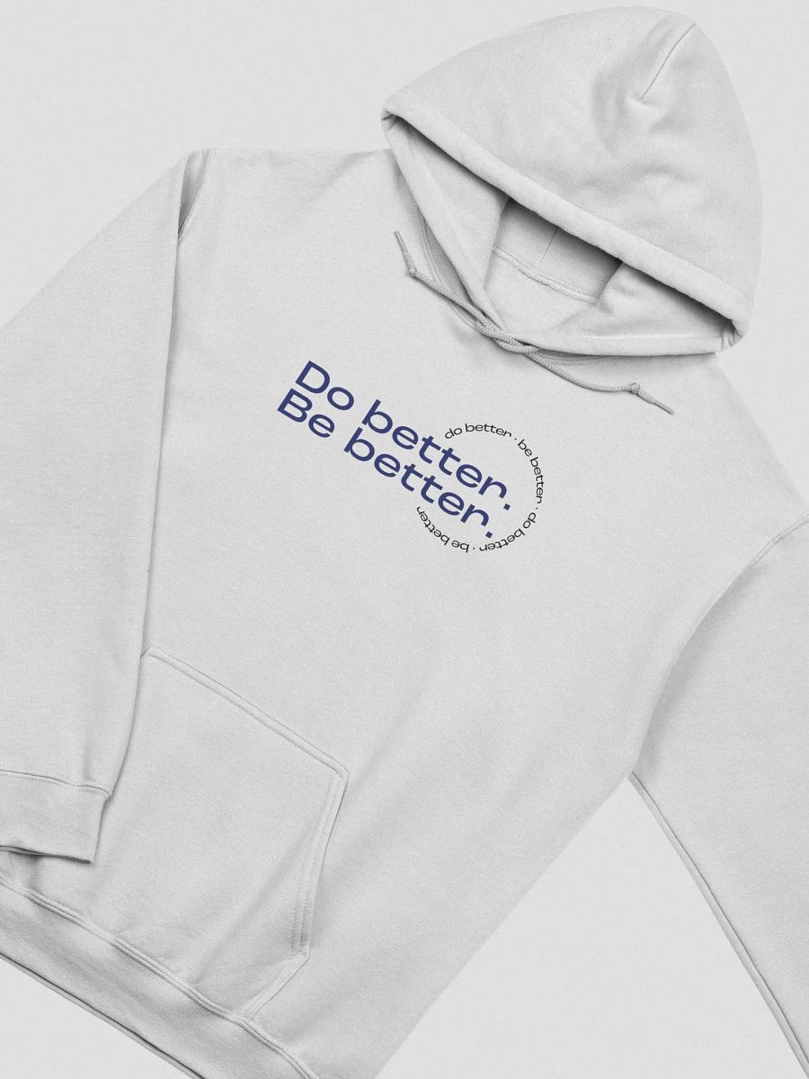 Do better. Be better. Light Hoodie product image (19)