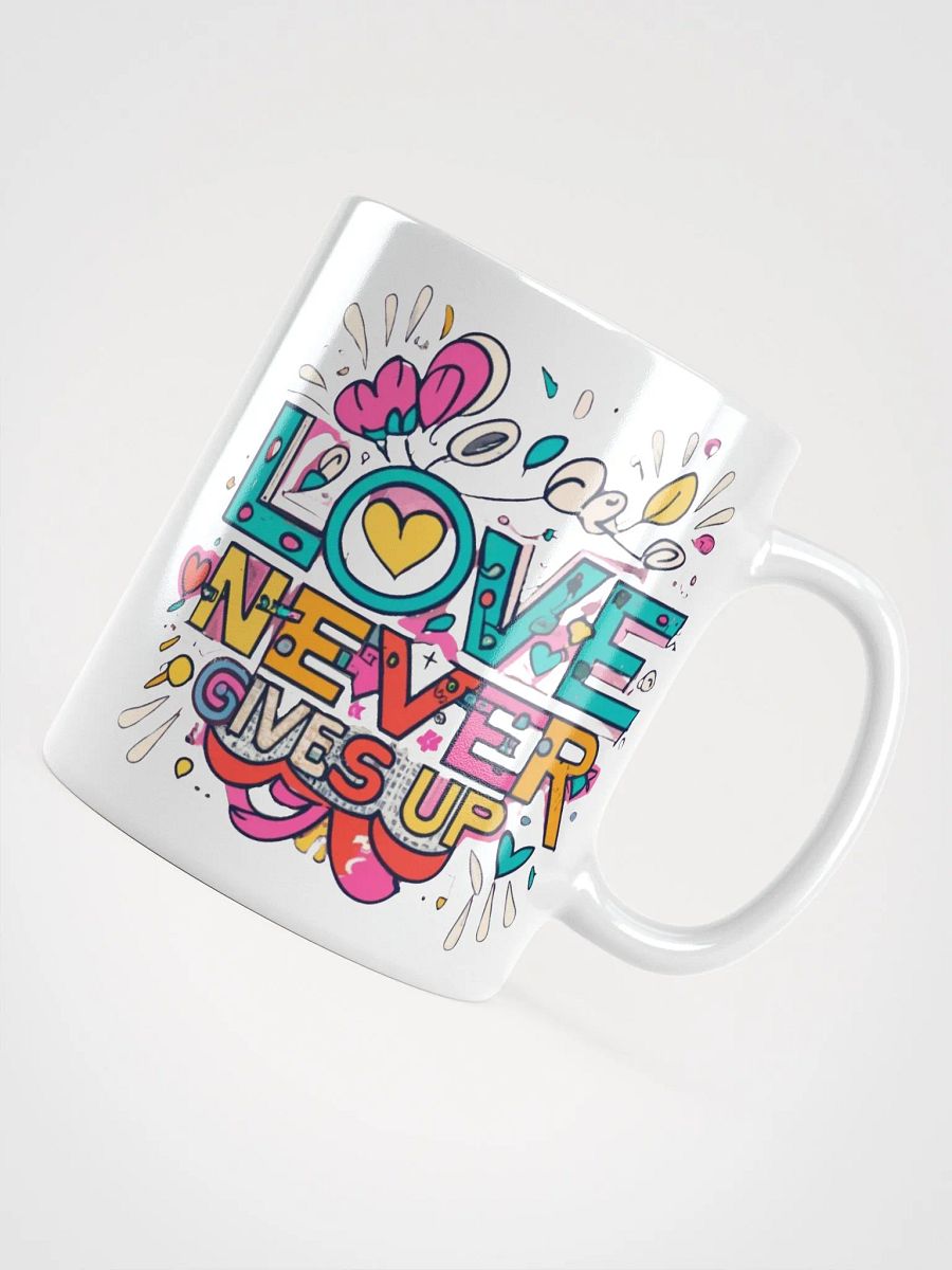 Love Never Gives Up Ceramic Mug product image (4)