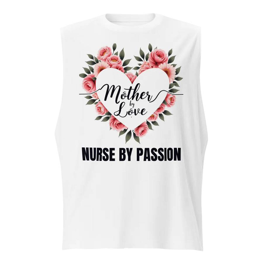Mother by Love, Nurse by Passion Muscle Tank product image (1)