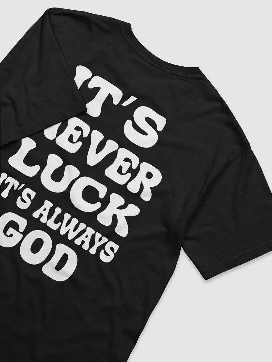 “It’s Not Luck, It’s God” Faith-Inspired T-Shirt product image (4)