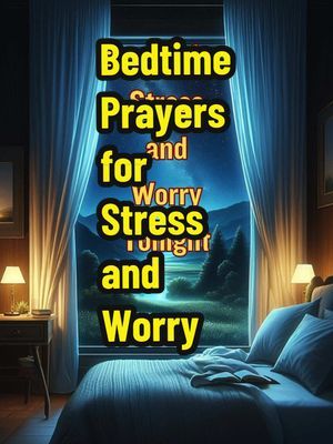Bedtime Prayers for peace tonight 