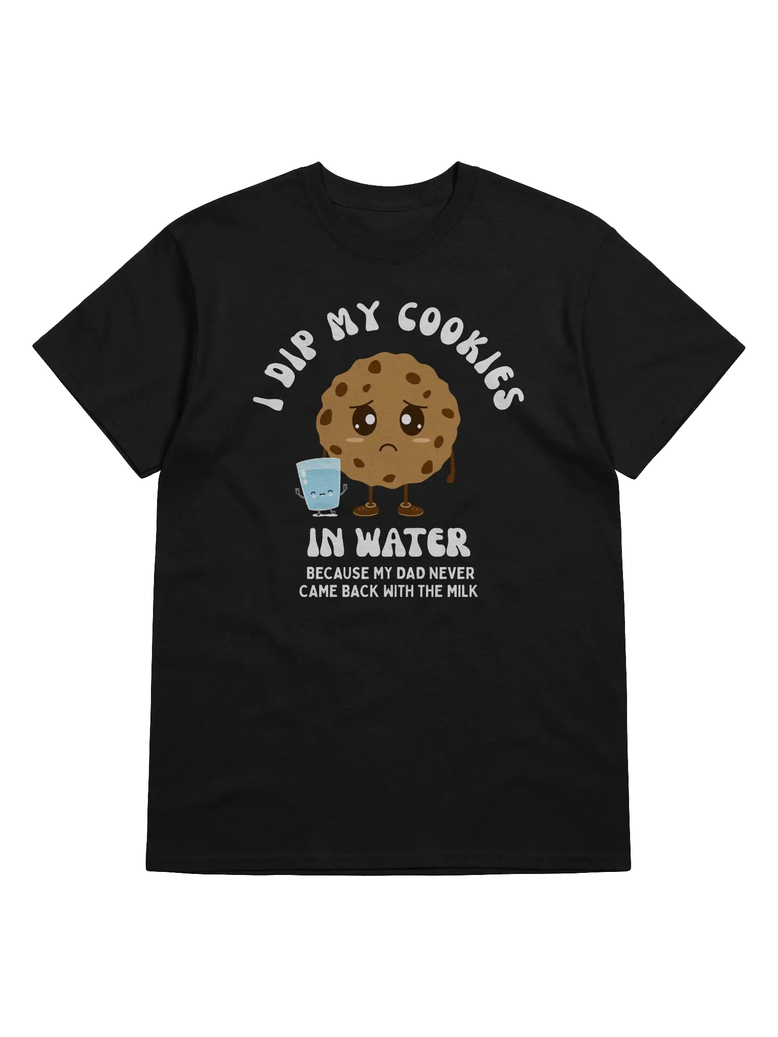 I Dip My Cookies In Water T-Shirt product image (1)