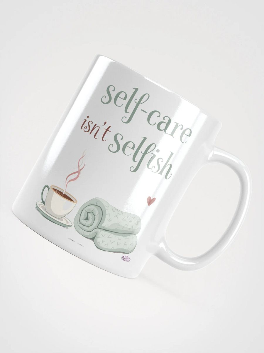 Self-Care Isn't Selfish  Mug – A Daily Reminder to Prioritize Yourself product image (4)