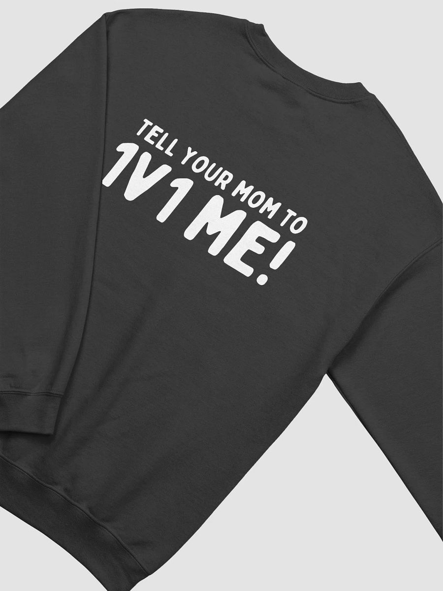 Tell your mom to 1v1 me product image (4)