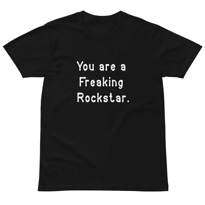 You Are Freakin Rockstar Unisex Premium T-Shirt product image (2)