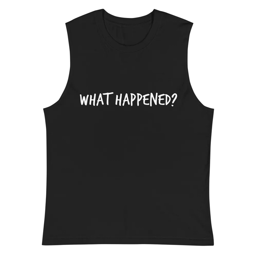 What Happened muscle tank product image (3)