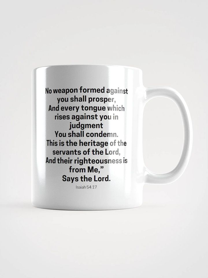 No Weapon Formed Against You Shall Prosper Isaiah 54:17 White Glossy Mug 11/15/20oz product image (1)
