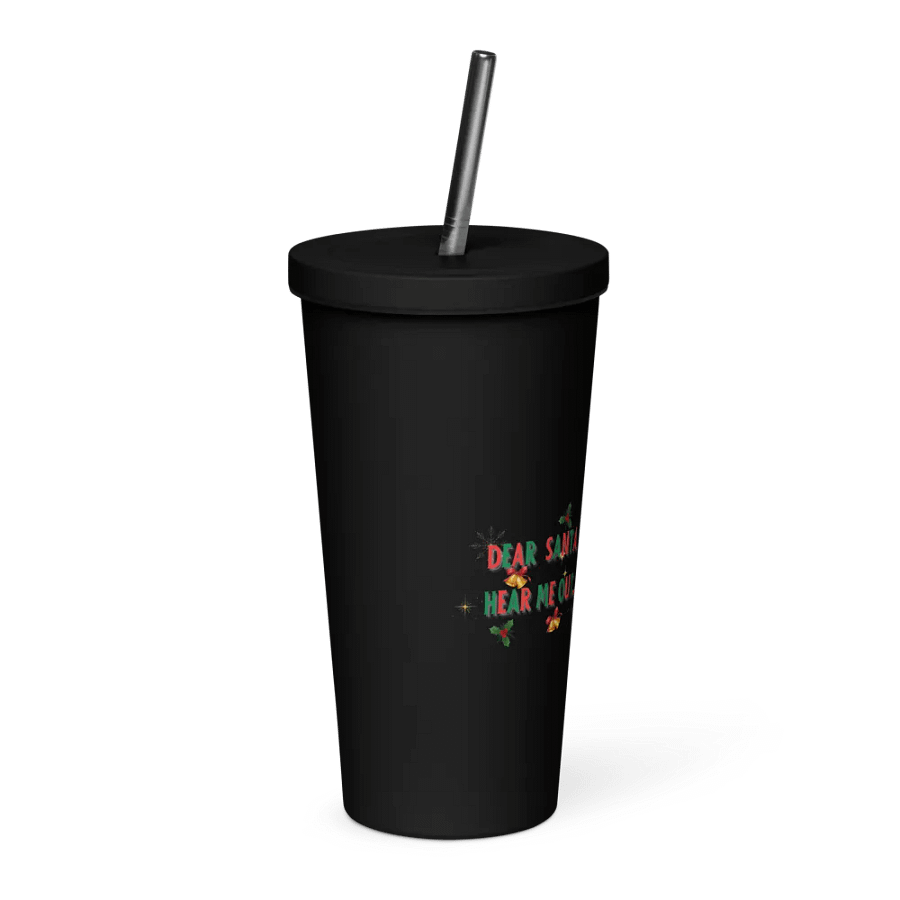 Dear Santa.. Hear Me Out Insulated Tumbler with Straw product image (4)