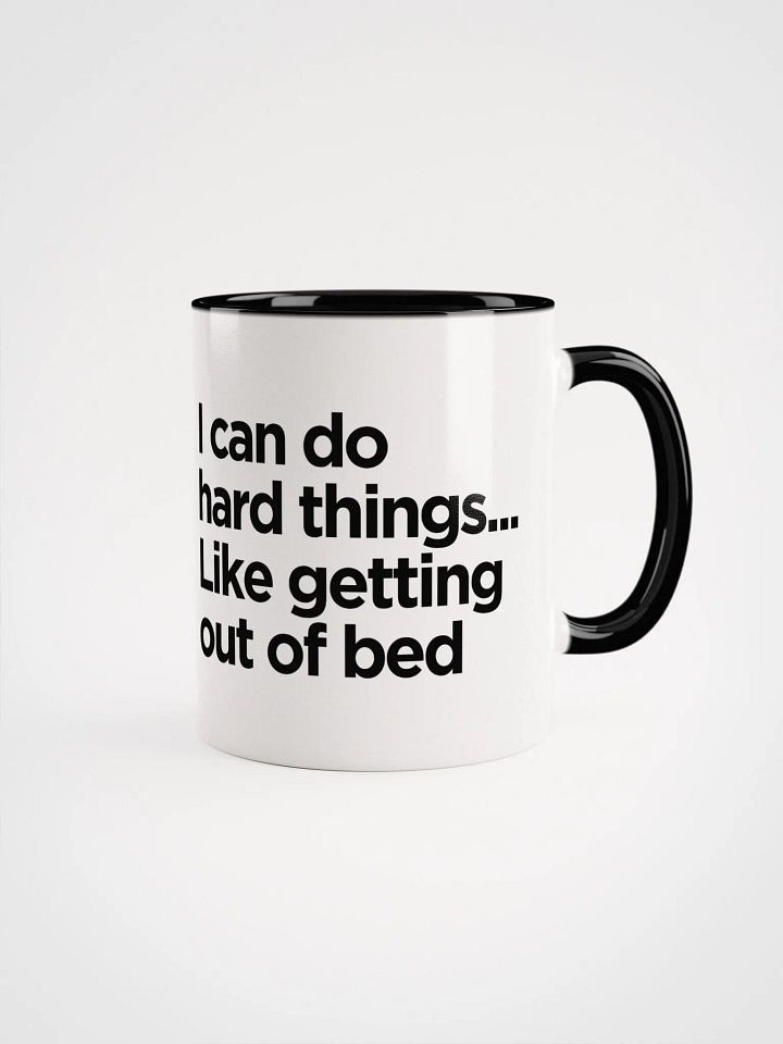 “I Can Do Hard Things… Like Getting Out of Bed” Mug product image (1)