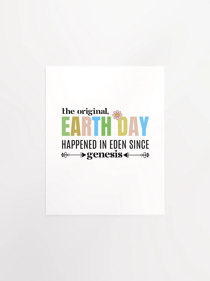 The Original Earth day Happened In Eden Since Genesis, Paper Poster product image (1)