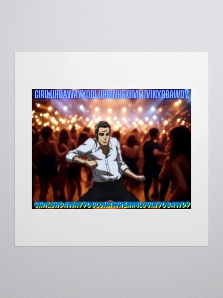 The Ok Show Giriluhdawayyouluhkwhenimluvinyobawdy Sticker product image (1)