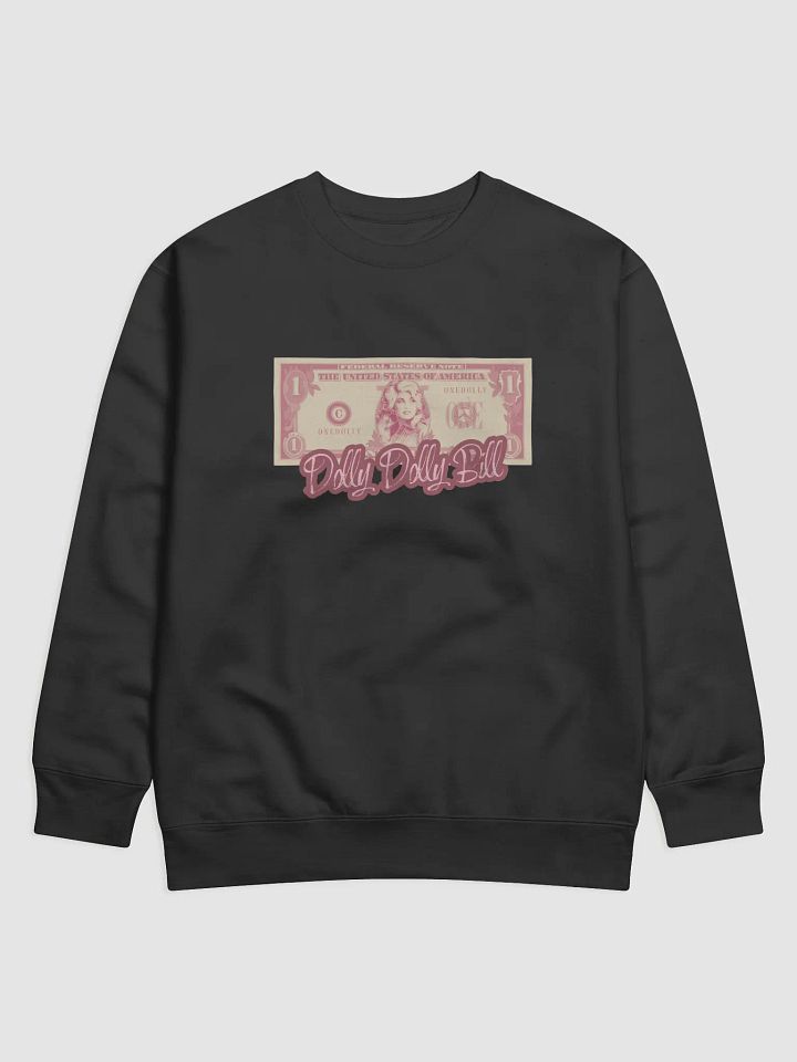 Dolly Dolly Bill Premium Sweatshirt product image (1)