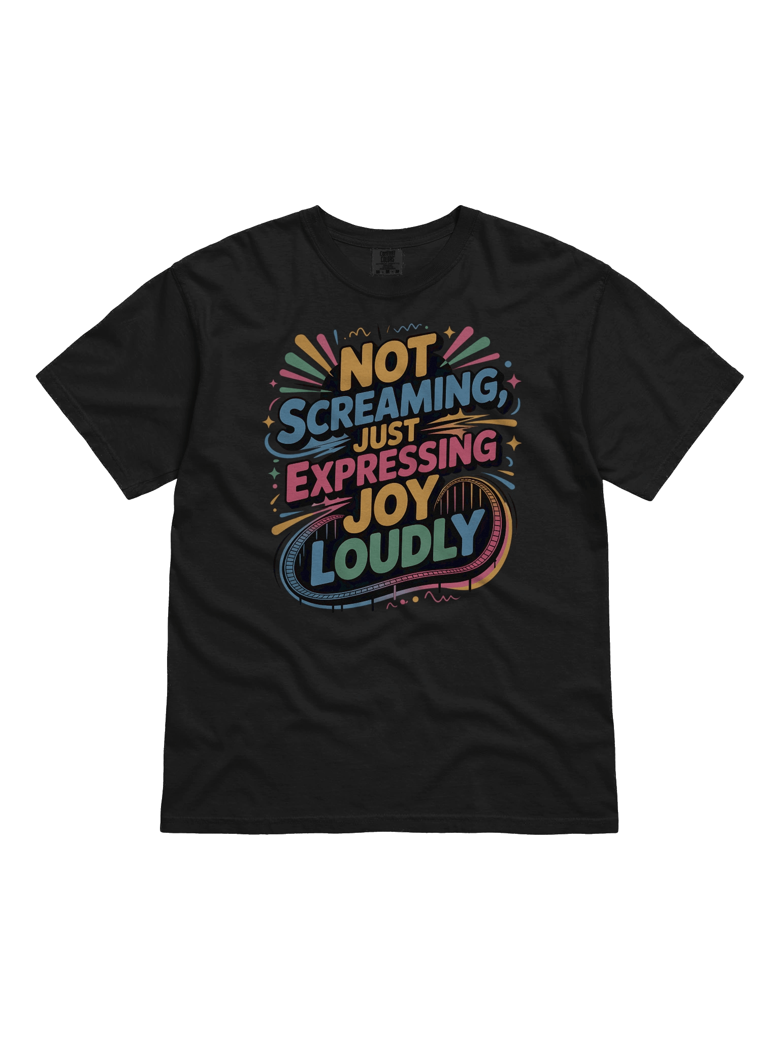 Not Screaming, Just Expressing Joy Loudly – Funny Colorful T-Shirt product image (1)