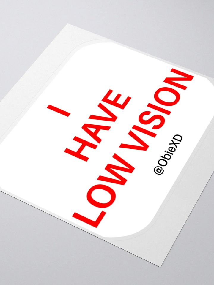 I HAVE LOW VISION - Sticker product image (2)