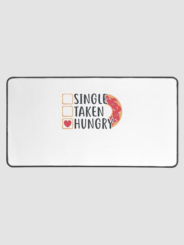 Single. Taken. Hungry. Desk Mat – Donut Edition product image (1)