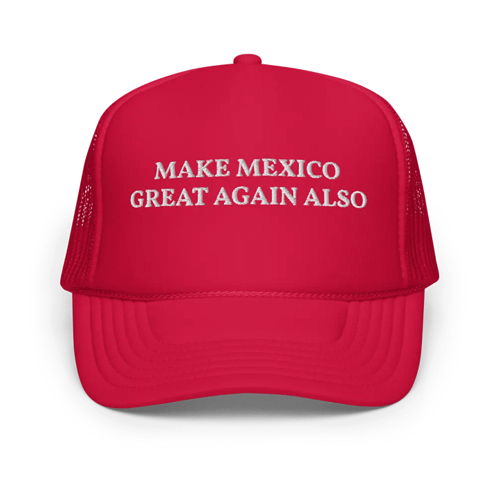 Make Mexico Great Again Also - Embroidered Trucker Hat Cap product image (1)
