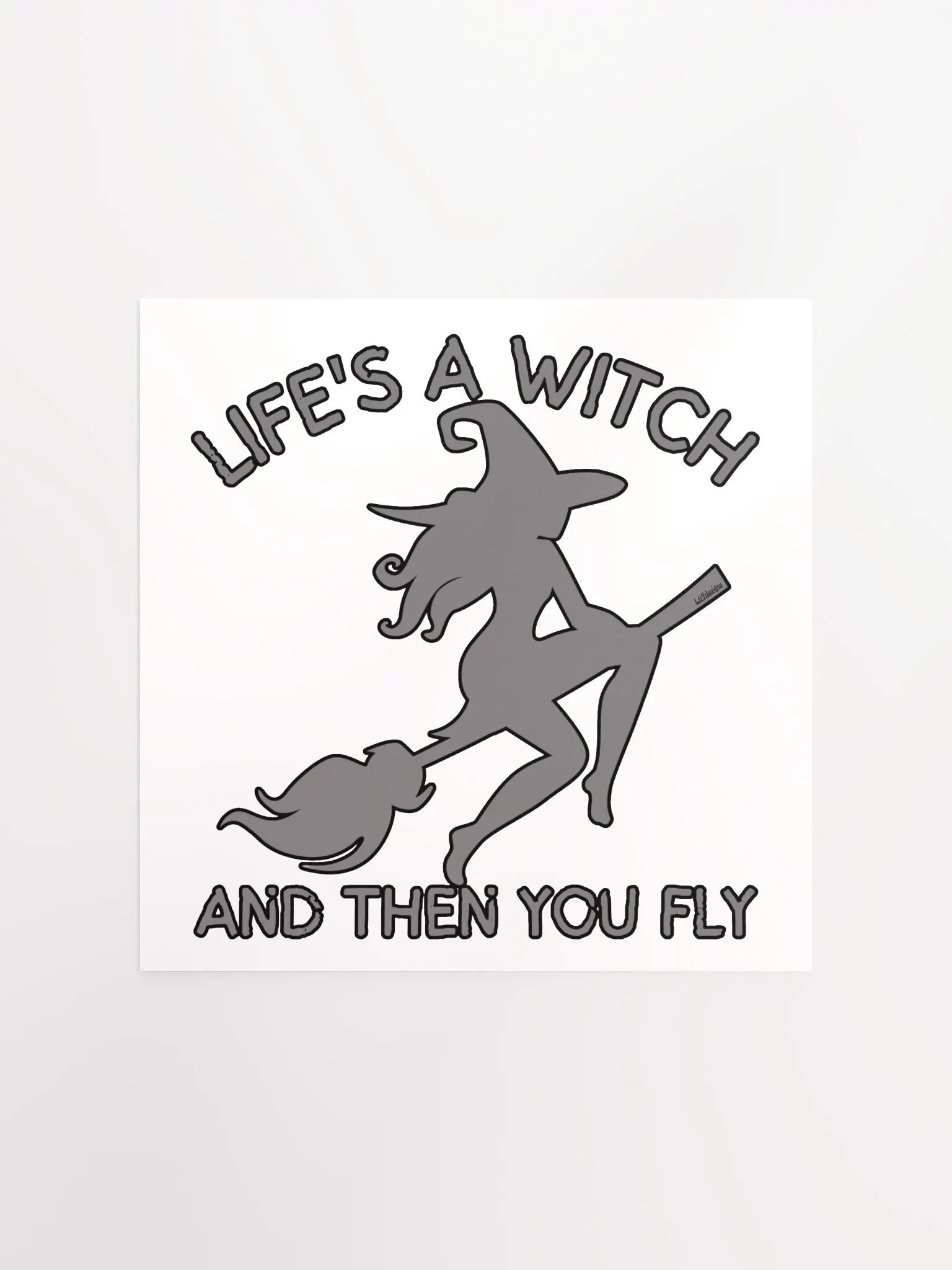 LIFE'S A WITCH AND THEN YOU FLY product image (5)