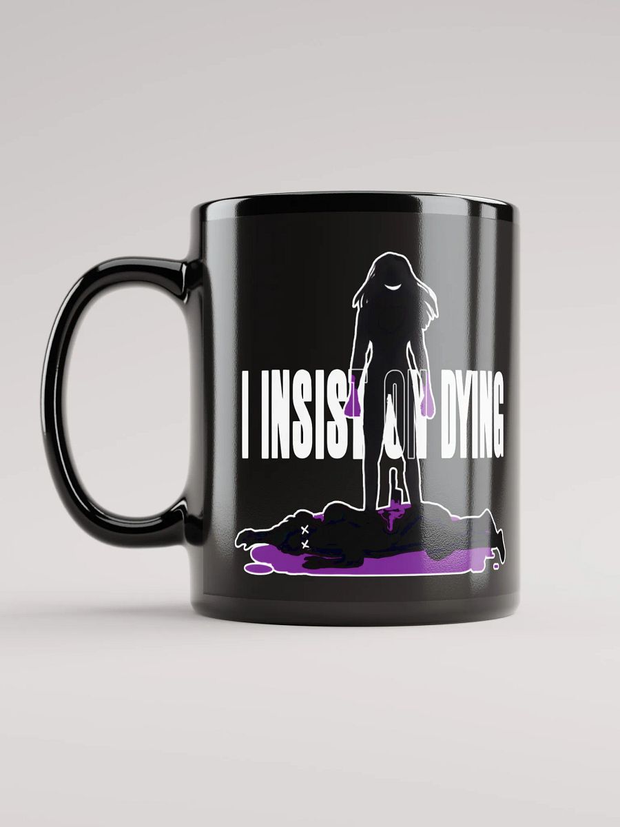 I Insist On Dying Mug product image (6)