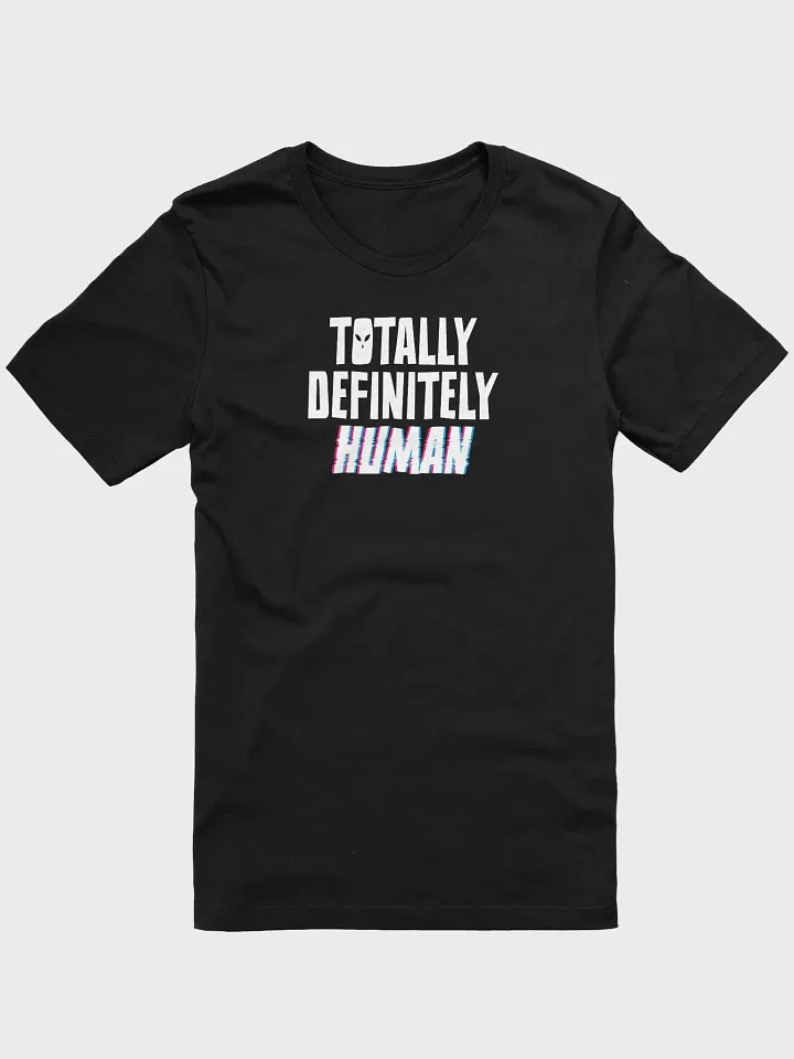 Totally Definitely Human | Funny UFO Alien T-Shirt product image (1)
