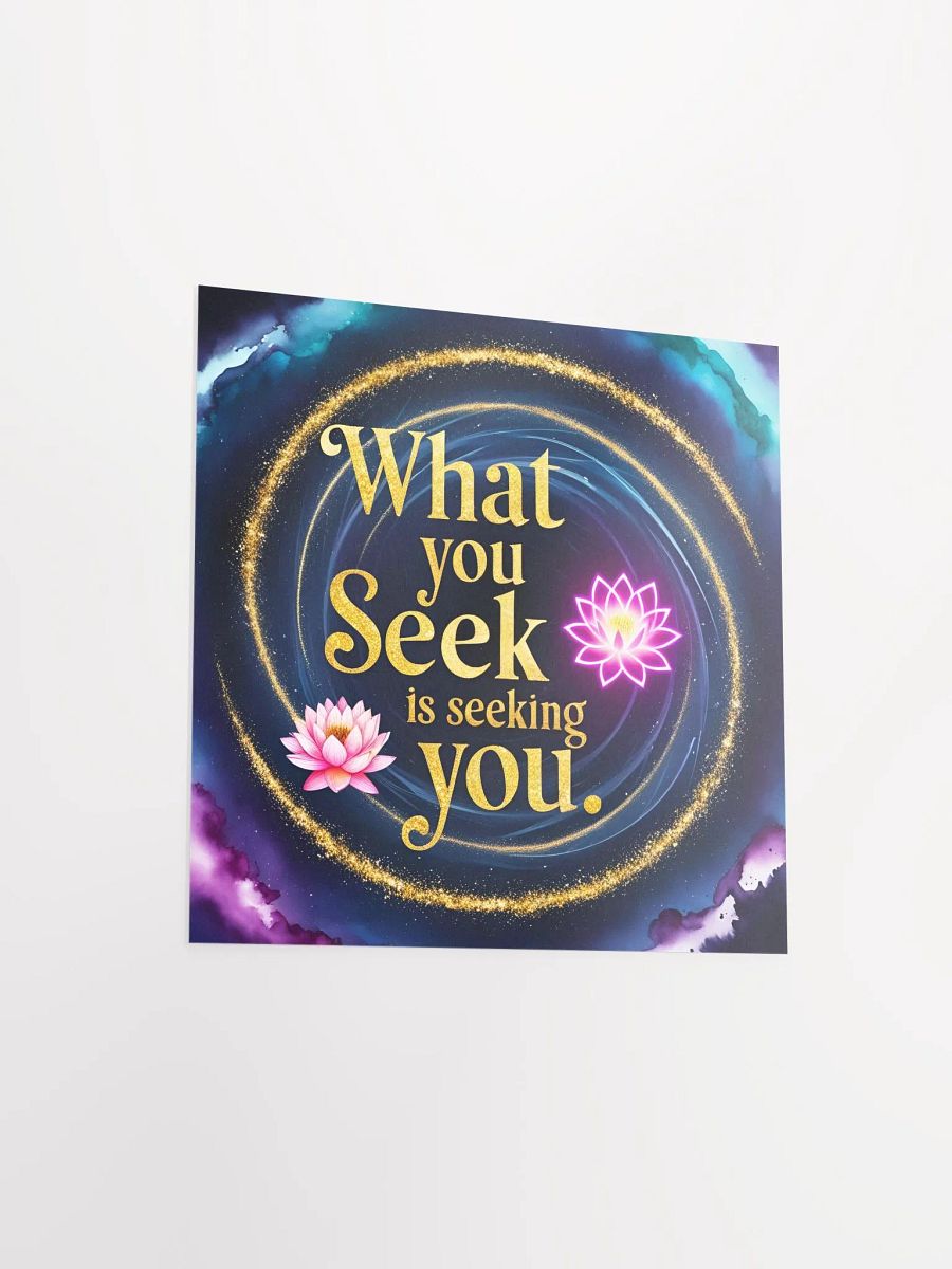 What you seek is seeking you - Enhanced Matte Paper Poster product image (15)