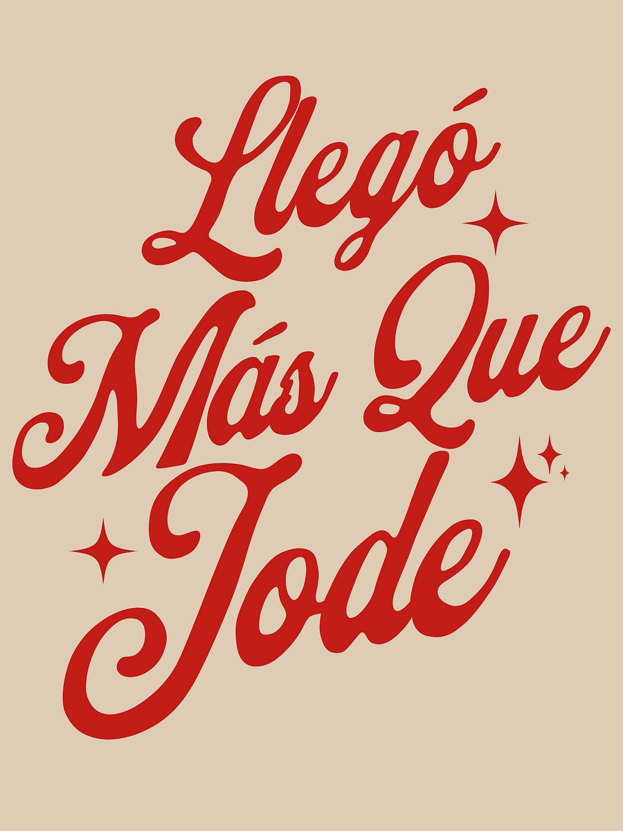 Llegó Más Que Jode Camiseta Unisex product image (1)