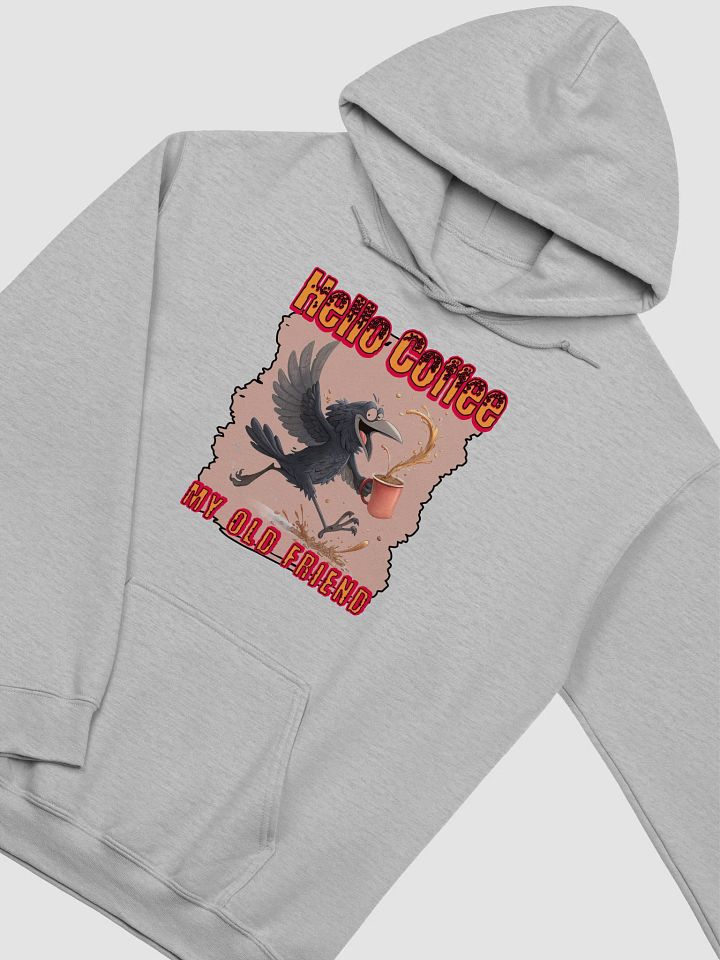 Hello Coffee My Old Friend Raven Bird Classic Hoodie product image (26)