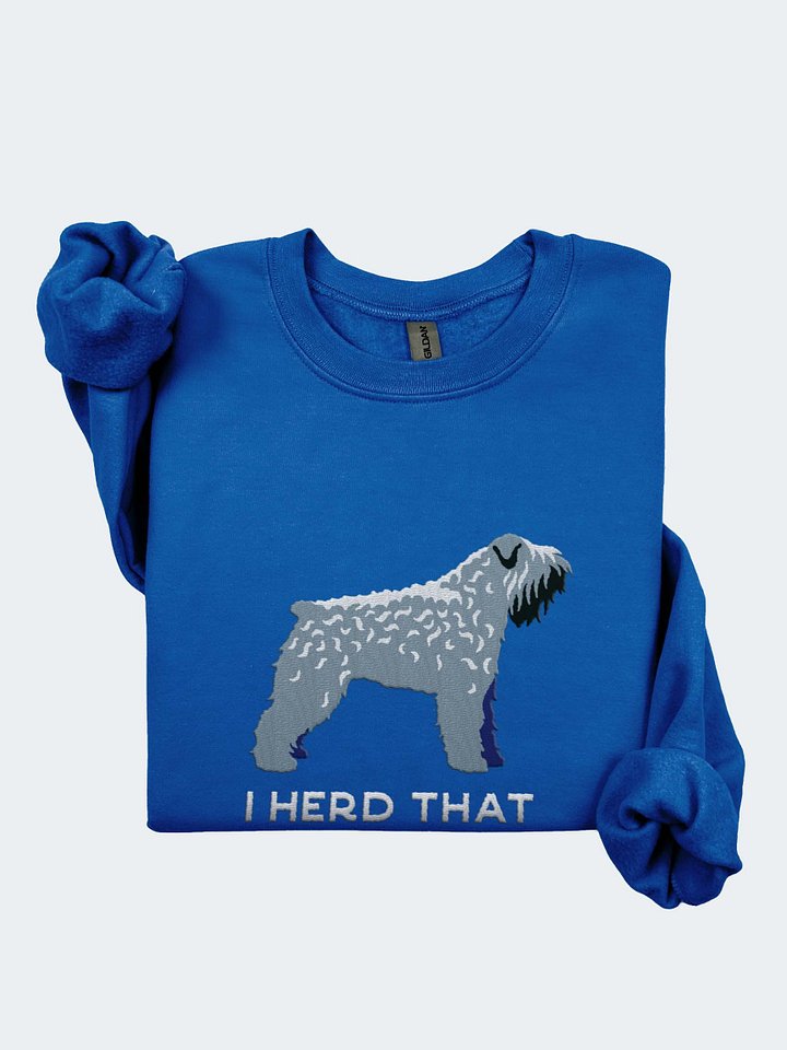 I Herd That Sweatshirt (Embroidered) of a Bouvier Des Flandres(Salt & Pepper) product image (1)