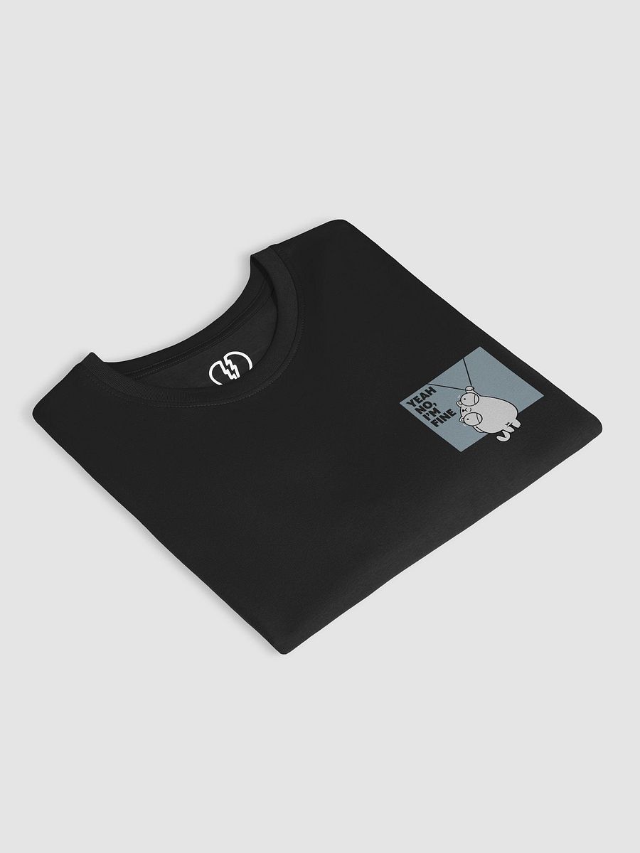 Yeah No, I'm Fine Tee product image (2)
