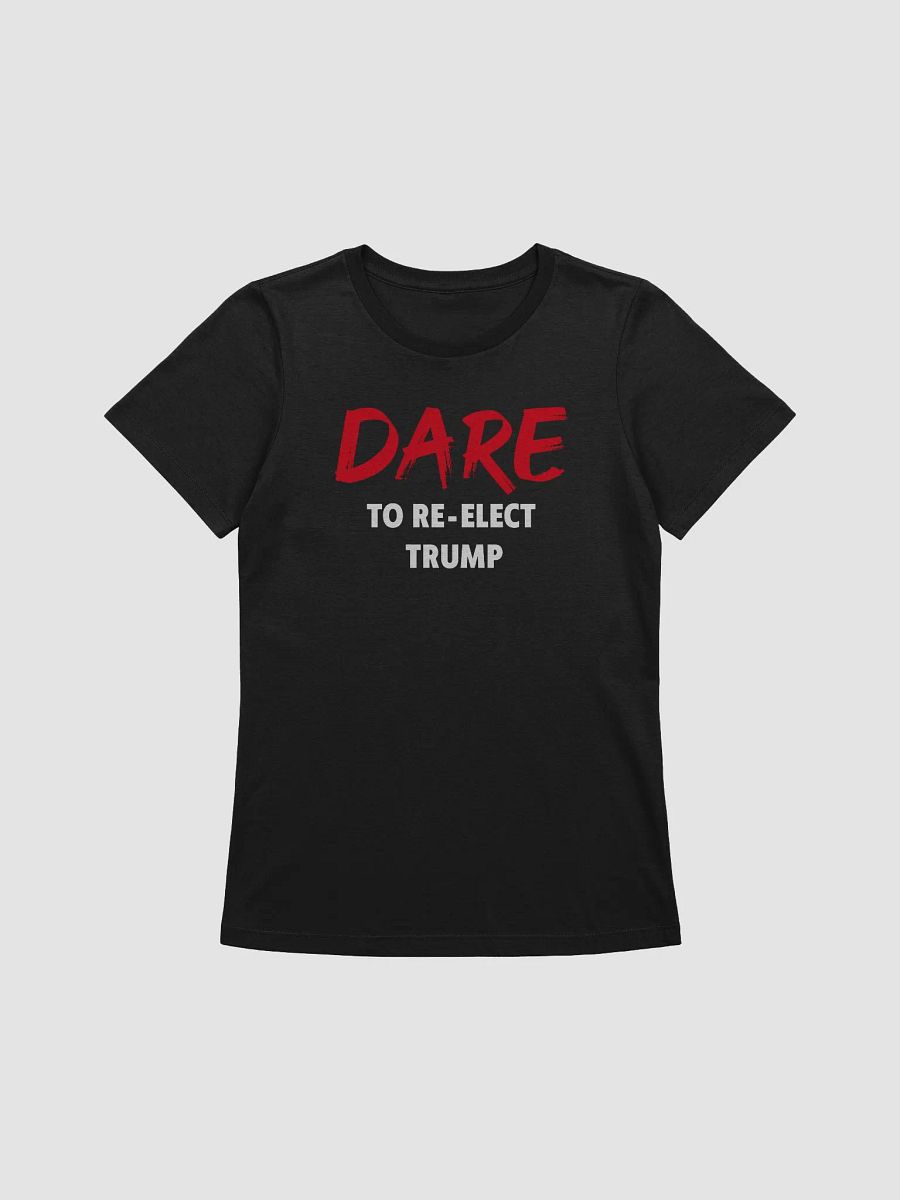 Dare to Re-Elect Trump - Women's product image (1)