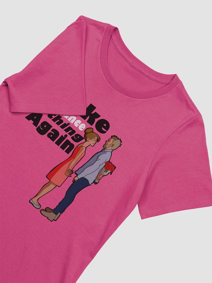 Make Romance a thing Again - slimmer fit t-shirt product image (2)