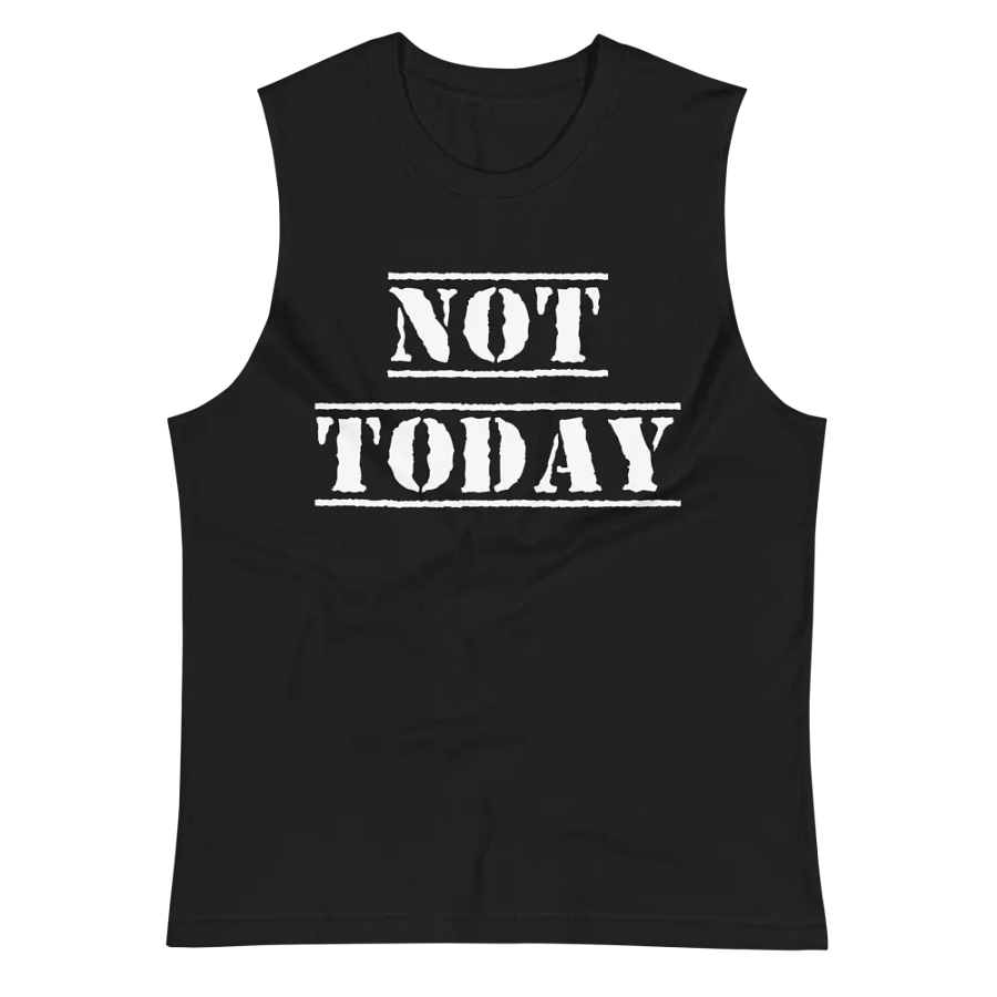Not Today muscle tank product image (3)