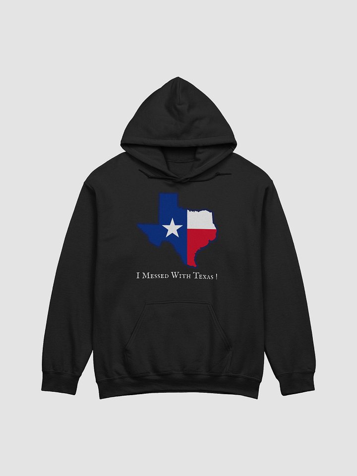 I Messed With Texas! Texas Flag Silhouette Hoodie product image (5)