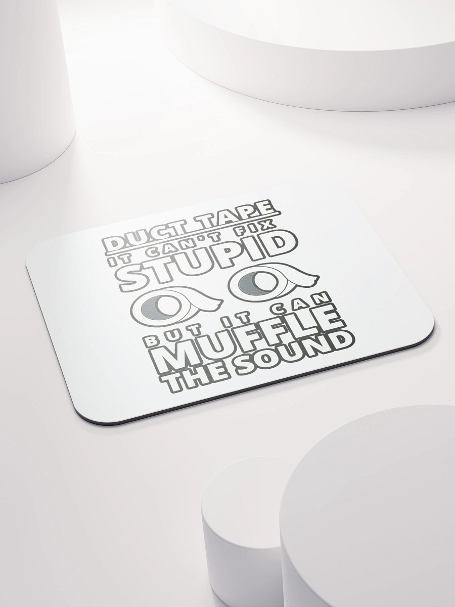 DUCTTAPE : IT CAN'T FIX STUPID BUT IT CAN MUFFLE THE SOUND product image (4)