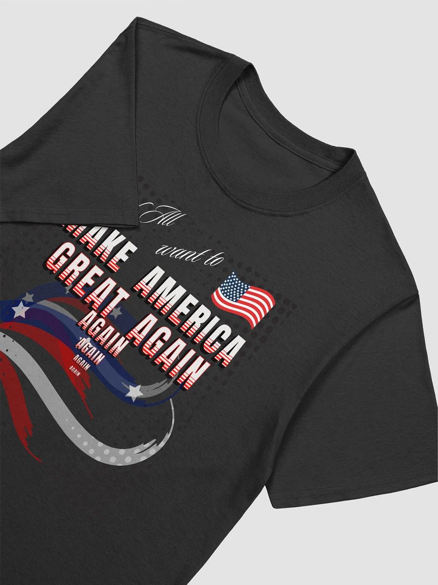 Maga t shirts We all want to Make America Great again For all Americans product image (10)