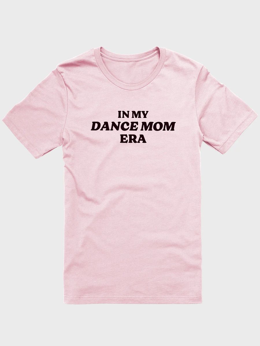 Unisex T-Shirt | Dance Mom Era | Multiple Colour Options with Black Text product image (6)