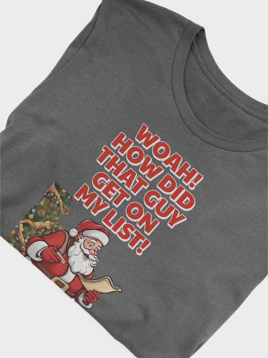 Woah! How Did That Guy Make The Cut! Christmas T-shirt product image (26)